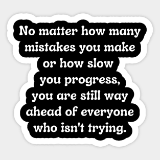 No Matter How Many Mistakes You Make Sticker